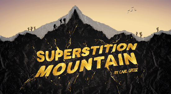 Carl Grose : Superstitious Mountain